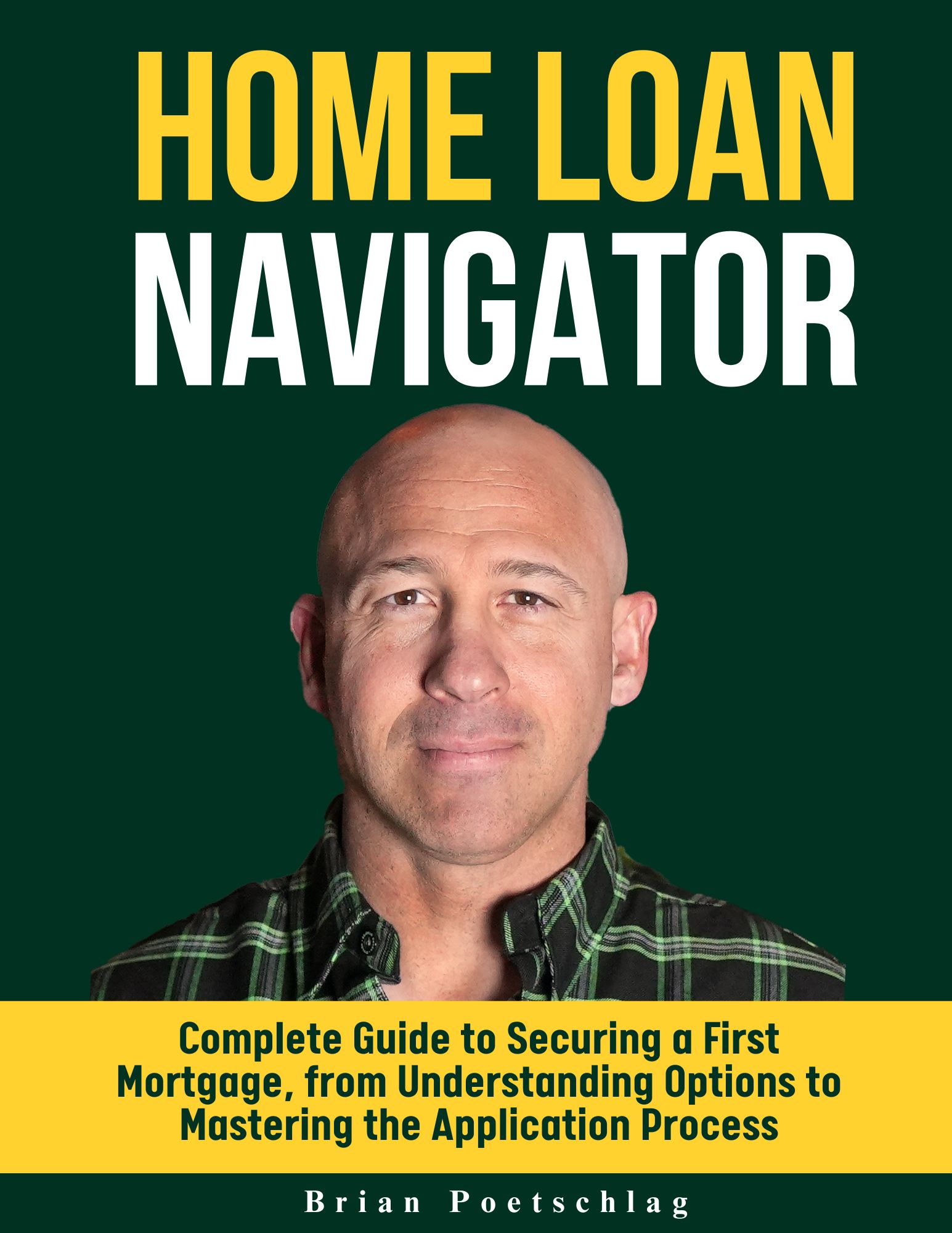 The Home Loan Navigator by Brian Poetschlag